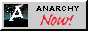 88x31 button that says 'Anarchy Now'