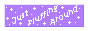 clickable 88x31 button that says 'Just Fluffing Around'